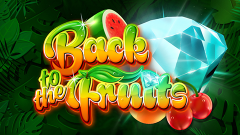 BACK TO THE FRUITS