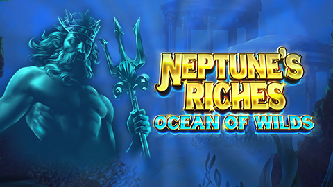 NEPTUNES RICHES: OCEAN OF WILDS
